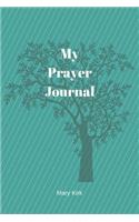 My Prayer Journal: 6" x 9", Guided Prayer Journal, Lined Pages, Add Corresponding Scripture, Prayer of Praise - Green Tree