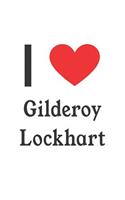 I Love Gilderoy Lockhart: Gilderoy Lockhart Designer Notebook