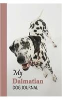 My Dalmatian Dog Journal: Dog Diary - 150 lined pages - 6" x 9"(4 Pet Journals)