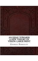An Essay Towards a New Theory of Vision: Large Print