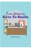 2020 Planner Even Unicorns Have To Hustle