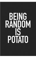 Being Random Is Potato