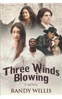 Three Winds Blowing: Revised and Expanded Edition 2019