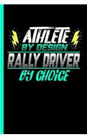 Athlete By Design Rally Driver By Choice: Notebook & Journal For Bullets Or Diary For Racing Sports Lovers - Take Your Notes Or Gift It To Buddies, Dot Grid Paper (120 Pages, 6x9")