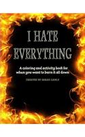 I Hate Everything