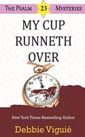 My Cup Runneth Over
