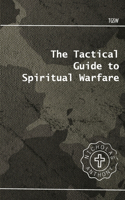 Tactical Guide to Spiritual Warfare