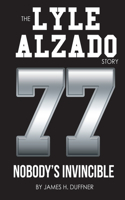Lyle Alzado Story Nobody's Invincible