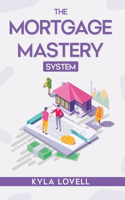 Mortgage Mastery System