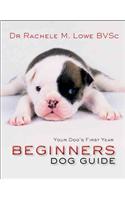 Beginner's Dog Guide: Your Dog's First Year(English)