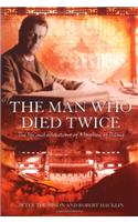 The Man Who Died Twice: The Life and Adventures of Morrison of Peking