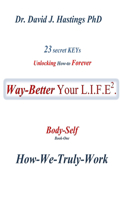 23 Secret Keys unlocking How-to Forever Way Better Your L.I.F.E.