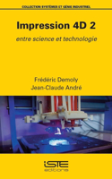 Impression 4D 2: Entre science et technologie