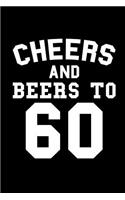 Cheers and Beers to 60