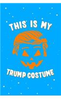 This Is My Trump Costume Journal Notebook: Blank Lined Ruled for Writing 6x9 110 Pages