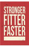 Stronger, Fitter, Faster