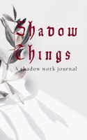 Shadow Things