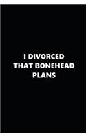 2019 Daily Plans Funny Theme Divorced Bonehead Plans Black White 384 Pages: 2019 Planners Calendars Organizers Datebooks Appointment Books Agendas