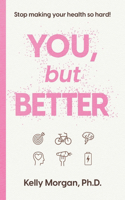 You, but Better