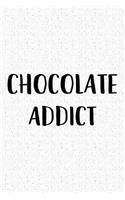 Chocolate Addict: A 6x9 Inch Matte Softcover Journal Notebook with 120 Blank Lined Pages and a Funny Foodie Feast Cover Slogan