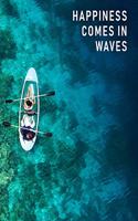 Happiness Comes in Waves: 24 Month Weekly Planner - Ocean Kayak Adventure, 7.44 x 9.69