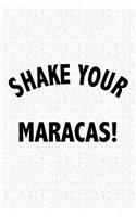 Shake Your Maracas