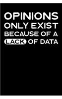 Opinions Only Exist Because of a Lack of Data