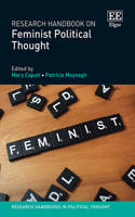 Research Handbook on Feminist Political Thought (Research Handbooks in Political Thought series)