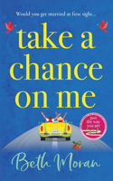 Take a Chance on Me: The perfect uplifting read from the TOP 10 bestselling author of Just The Way You Are