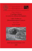 L'outillage lithique en contextes ethnoarchéologiques / Lithic Toolkits in Ethnoarchaeological Contexts