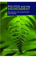 Politics and the Environment: Risk and the Role of Government and Industry