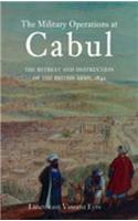 The Military Operations at Cabul: The Retreat and Destruction of the British Army