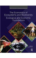 The Economics of Ecosystems and Biodiversity: Ecological and Economic Foundations