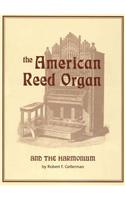 The American Reed Organ and the Harmonium