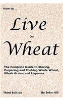 HOW to LIVE on WHEAT