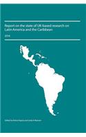 Report on the State of Uk-Based Research on Latin America and the Caribbean 2014