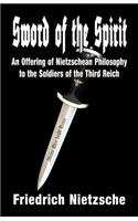 Sword of the Spirit: An Offering of Nietzschean Philosophy to the Soldiers of the Third Reich