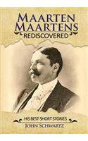 Maarten Maartens: Rediscovered- Part II His Best Short Stories