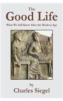 Good Life: What We Still Know After the Modern Age