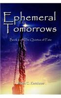 Ephemeral Tomorrows
