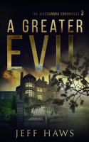 A Greater Evil