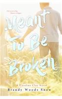 Meant to Be Broken