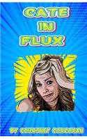 Cate in Flux