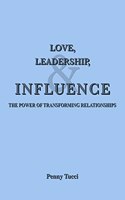 Love, Leadership, & Influence