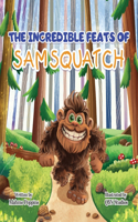 Incredible Feats of SamSquatch