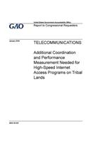 Telecommunications, additional coordination and performance measurement needed for high-speed internet access programs on tribal lands: report to congressional requesters.