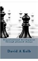 Organizational Development Through Planned Change