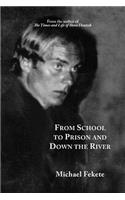 From School to Prison and Down the River