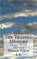 Trained Memory: Large Print Edition