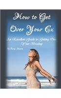 How to Get Over Your Ex
